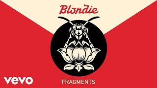 Blondie  Fragments Official Audio [upl. by Alfons]