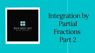 Integration by Partial Fractions Part 2 [upl. by Charlot]