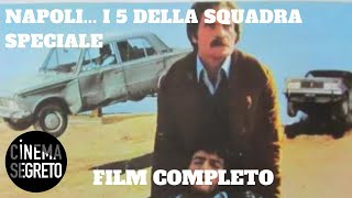 Napoli i 5 della squadra speciale  Poliziesco  Film completo in Italiano [upl. by Rich432]