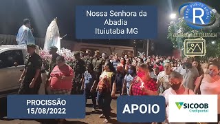 PvsTv  Nossa Senhora da Abadia  PROCISSÃO 15082022 》 ITUIUTABA [upl. by Lein]