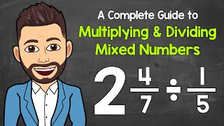 Multiplying and Dividing Mixed Numbers  A Complete Guide Everything You Need to Know [upl. by Enomsed]