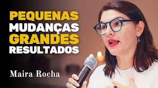 Transforme sua Vida com Pequenas Mudanças  Medium Maira Rocha Palestra Espírita [upl. by Nae]