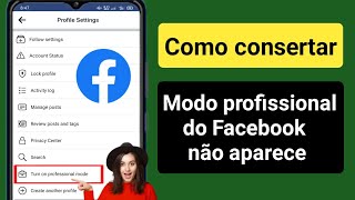 Como corrigir a opção do modo profissional do Facebook que não aparece 2023 [upl. by Alsi]