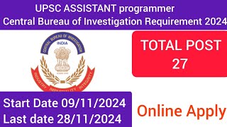 UPSC ASSISTANT programmer Central Bureau of Investigation Requirement 2024 [upl. by Ehctav]