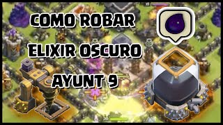 COMO ROBAR ELIXIR OSCURO CON TU AYUNT 9  A por todas con Clash of Clans  Español  CoC [upl. by Nomyt]