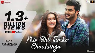 Phir Bhi Tumko Chaahunga  4K VIDEO  Arijit Singh  Shraddha K  Mithoon Labh Janjua G Guri [upl. by O'Donoghue]