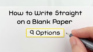 How to Write Straight on a Blank Paper  9 Options [upl. by Narruc]