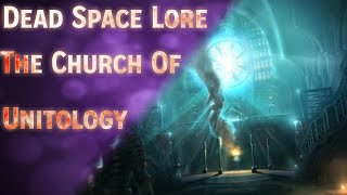 Dead Space Lore Revision The Religious Cult Of Unitology [upl. by Aidua]