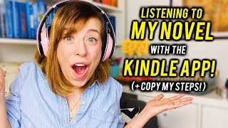 How to LISTEN TO YOUR NOVEL with the Kindle App like an Audiobook [upl. by Nivrag]