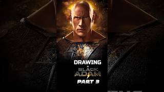 DRAWING BLACK ADAM  PART 3 [upl. by Eniamret]