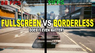 Do You Lose Performance By Playing In BORDERLESS WINDOWED  Fullscreen VS Borderless  2022 [upl. by Dunseath]