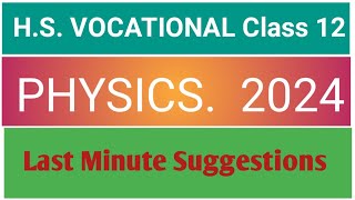 Hs vocational class 12 physics last minute suggestions 2024 part 1 [upl. by Meehyr]