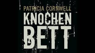 Hörbuch  KNOCHEN BETT  PATRICIA CORNWELL [upl. by Durrace]