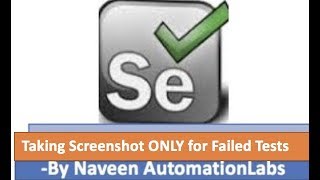 Taking ScreenShot ONLY for Failed Tests in Selenium using TestNG Listener [upl. by Hobart]