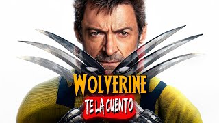 La Saga de Wolverine  Te la Cuento [upl. by Socem]