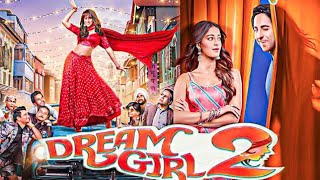 Dream Girl 2 Full Movie Hindi Dubbed 2023  Aayushman Khurana  Annaya Pandey  Rajpal Yadav Full [upl. by Herring]