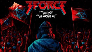 3FORCE  In The House In A Heartbeat [upl. by Carrillo]