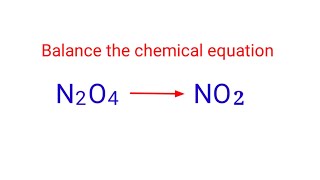 N2O4NO2 balance the chemical equation mydocumentary838 [upl. by Marilla]