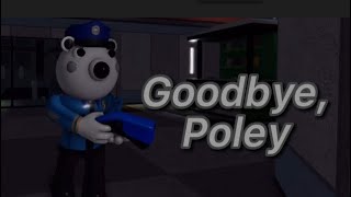 Goodbye Poley  PIGGY ANIMATION [upl. by Carlyle]