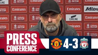 Klopp on FA Cup exit  Manchester United 43 Liverpool  LFC Press Conference [upl. by Droc632]