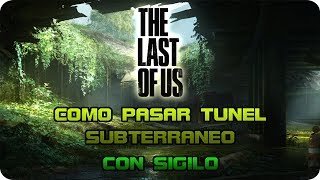 The Last Of Us Como Pasar Tunel Subterraneo Con Sigilo [upl. by Sinnylg]