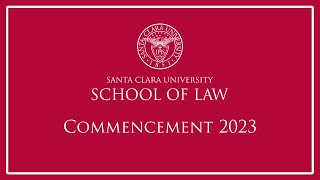 Santa Clara Law 2023 Commencement [upl. by Hgielime]