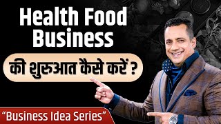 Ep  05  How To Start Health Food Business  New Business Idea Series  Dr Vivek Bindra [upl. by Glasgo]