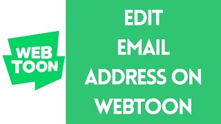 How to Edit Email Address on WEBTOON App 2024 [upl. by Naot756]