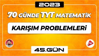 Karışım Problemleri  70 Günde TYT Matematik Kampı  45Gün  2023  merthoca 70gündetyt [upl. by Esela]