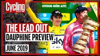 The Lead Out June 2019  Dauphine Preview  Cycling Weekly [upl. by Inoj]