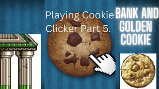 Cookie Clicker Part 7 BANK AND GOLDEN COOKIE [upl. by Norrehs815]