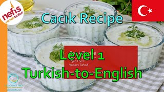 Cacık Recipe Level 1  TurkishtoEnglish [upl. by Lleinnad190]