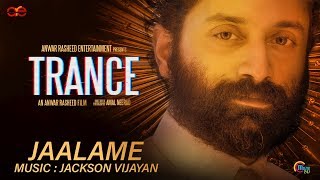 TRANCE  Jaalame Video Song  Fahadh Faasil  Jackson Vijayan  Anwar Rasheed  Official [upl. by Sirod]