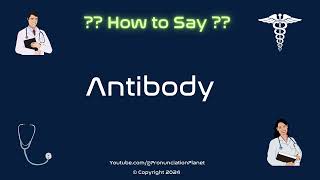 How to Pronounce Antibody CORRECTLY in English  How to Say Antibody  Pronunciation Planet [upl. by Elylrac718]