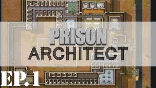 Prison Architect  Part 1 The Basics  Walkthrough  Lets Play [upl. by Ala541]