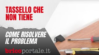 Tassello che non tiene  Come risolvere il problema [upl. by Ettevy]