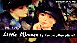 👧 LITTLE WOMEN by Louisa May Alcott Part 1 of 2  FULL AudioBook 🎧📖  Greatest🌟AudioBooks V3 [upl. by Hackney]