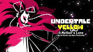 Undertale Yellow  A Mothers Love Metal Remix by NyxTheShield [upl. by Airetas389]