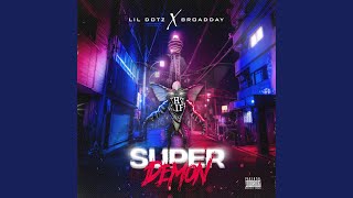 Super Demons feat Lil Dotz [upl. by Eanaj]