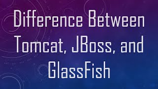 Difference Between Tomcat JBoss and GlassFish [upl. by Eldorado]