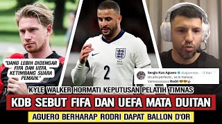 PEMAIN DICAMPAKAN❗KDB Sebut FIFA amp UEFA Mata Duitan🤑Walker Kecewa Tdk Masuk Timnas🔵Rodri Ballon DOr [upl. by Ecnerwal406]