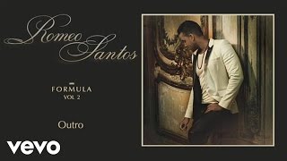 Romeo Santos  Outro Audio [upl. by Nylanej]