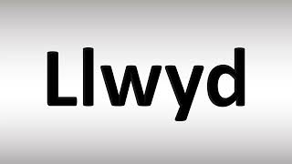 How to Pronounce Llwyd [upl. by Shwalb]