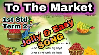 To The Market  SONG 1st Std Term 2 [upl. by Evot]