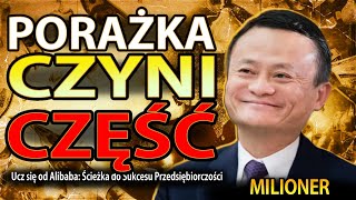 Ostatnia Rada Życiowa  Musisz to Wiedzieć aby Zostać Milionerem Jack Ma [upl. by Kerk]