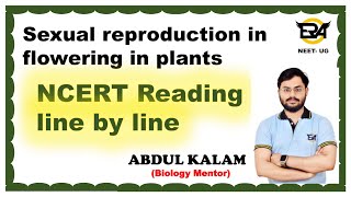 Sexual reproduction in flowering plant  NCERT Reading line to line  2 chapter  NEET  CBSE [upl. by Belda880]