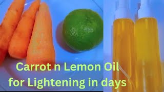 THIS CARROT AND LEMON OIL WILL LIGHTEN AND GLOW YOUR SKIN IN DAYS  DIY MOST EFFECTIVE CARROT OIL [upl. by Delora947]