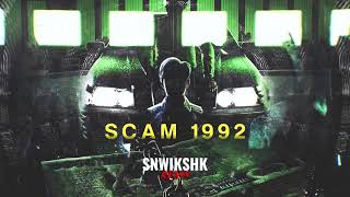 Scam 1992 Theme SNWIKSHK Remix  SCAM 1992  The Harshad Mehta Story [upl. by Sire656]