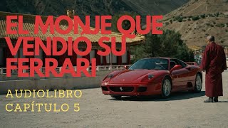 EL MONJE QUE VENDIÓ SU FERRARI  CAPÍTULO 5  AUDIOLIBRO EN ESPAÑOL [upl. by Dorisa]