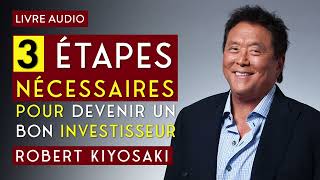 Quelles sont les étapes pour devenir un bon investisseur  Robert Kiyosaki [upl. by Srini883]